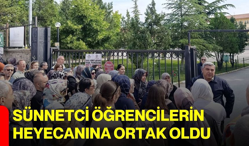 Sünnetci öğrencilerin heyecanına ortak oldu