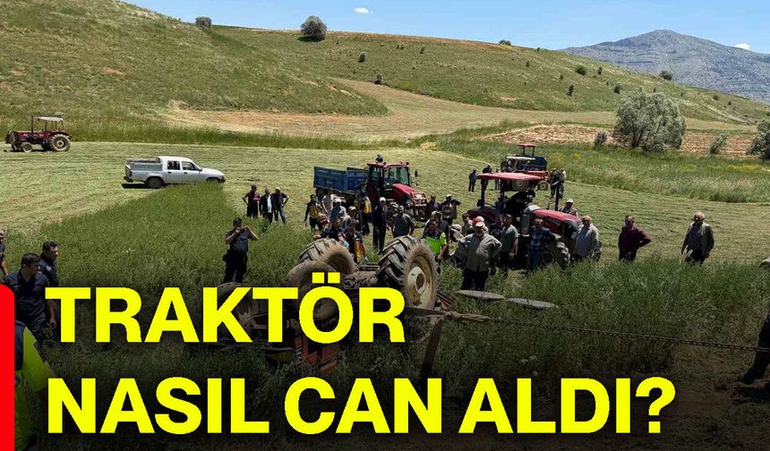 Traktör nasıl can aldı?