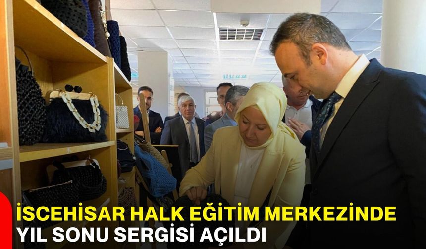 İscehisar Halk Eğitim Merkezinde Yıl Sonu Sergisi açıldı