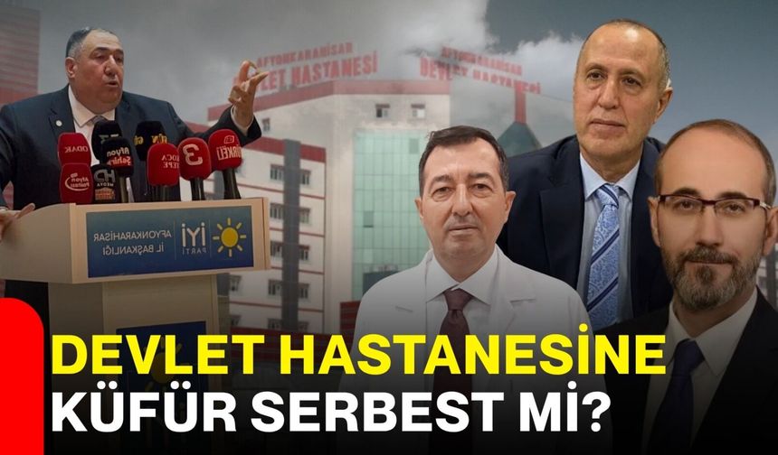 Devlet Hastanesine küfür serbest mi?