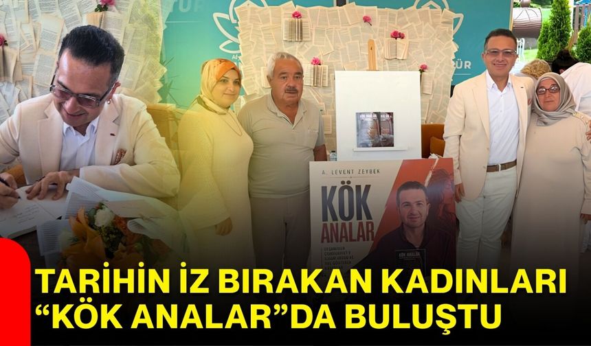 Tarihin iz bırakan kadınları “KÖK ANALAR”da buluştu