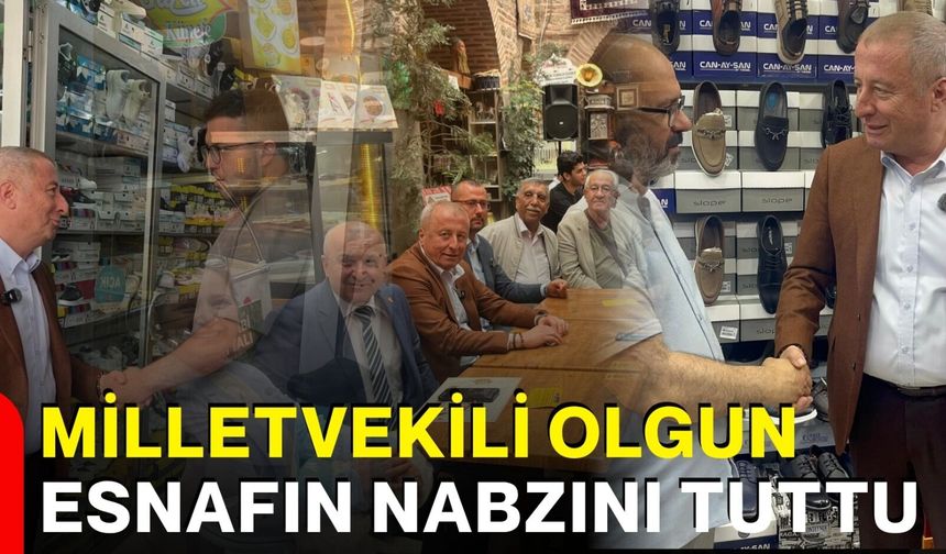 Milletvekili Olgun esnafın nabzını tuttu