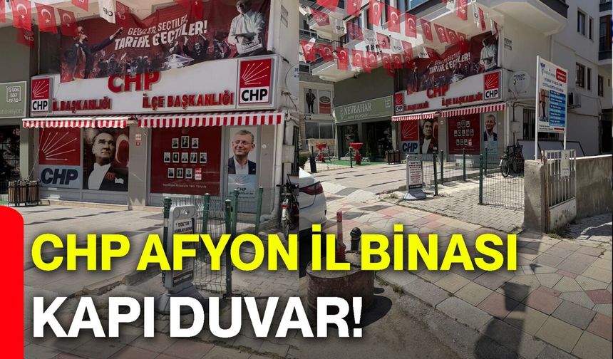 CHP AFYON İL BİNASI KAPI DUVAR!