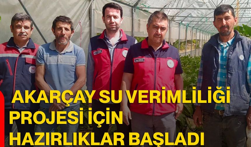 Akarçay Su Verimliliği Projesi için hazırlıklar başladı