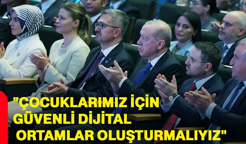 Bakan Göktaş: "Çocuklarımız için güvenli dijital ortamlar oluşturmalıyız"