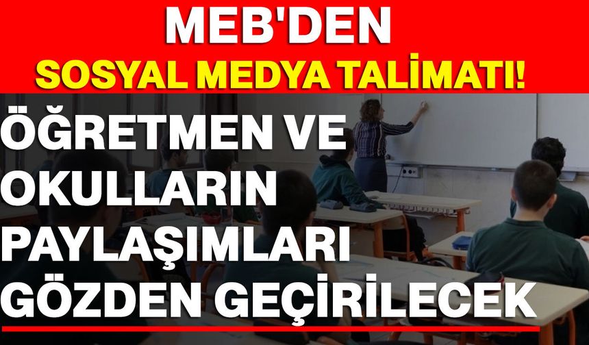 MEB'den sosyal medya talimatı! Öğretmen ve okulların paylaşımları gözden geçirilecek