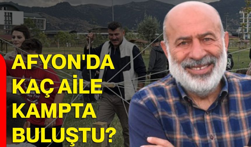 Afyonkarahisar'da kaç aile kampta buluştu?
