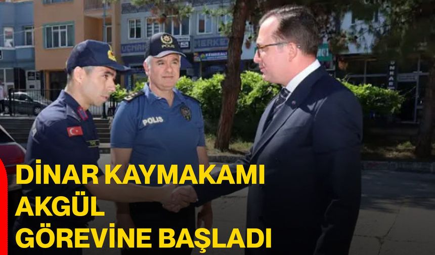 Dinar Kaymakamı Akgül görevine başladı