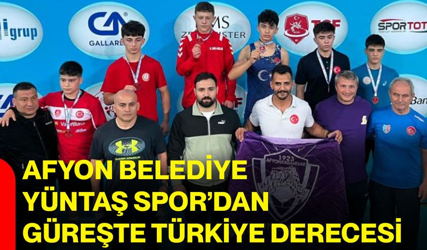 Afyon Belediye Yüntaş Spor’dan güreşte Türkiye derecesi