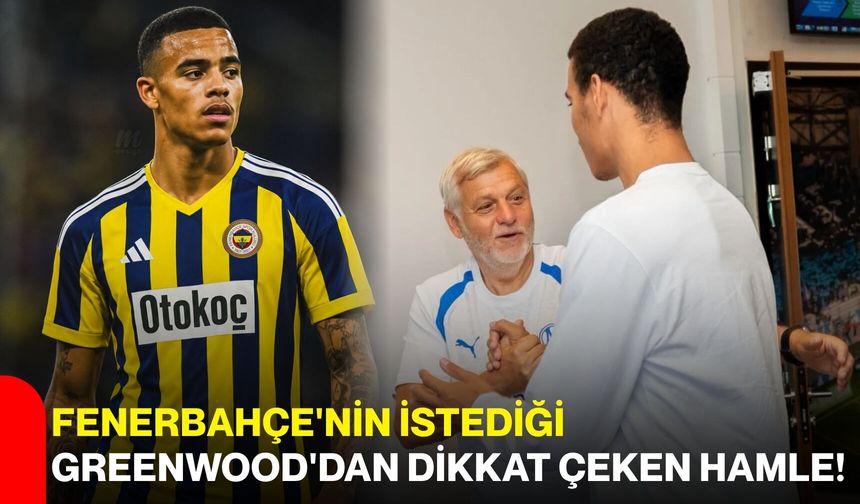 Fenerbahçe'nin istediği Greenwood'dan dikkat çeken hamle!