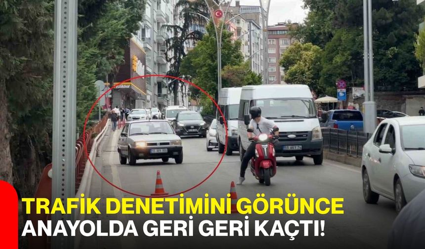 Trafik denetimini görünce anayolda geri geri kaçtı!