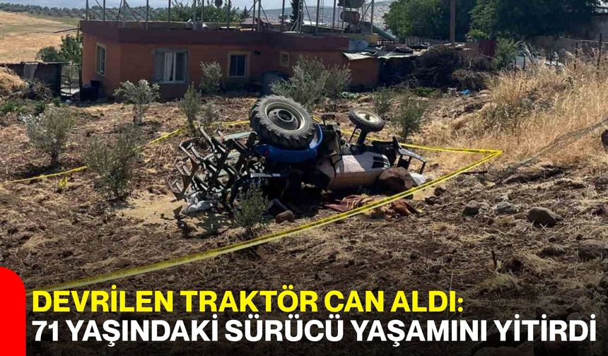 Devrilen traktör can aldı: 71 yaşındaki sürücü yaşamını yitirdi