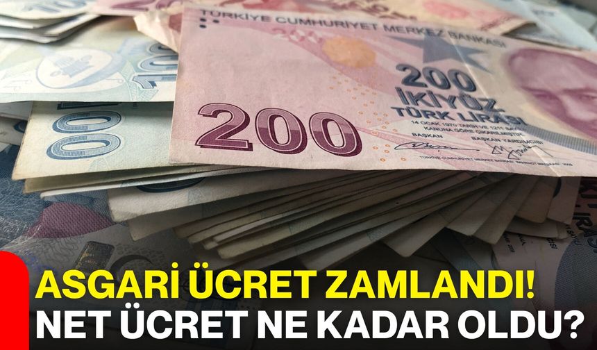 Asgari ücret zamlandı! Net ücret ne kadar oldu?