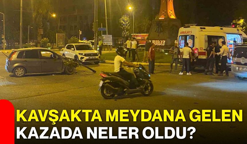 Kavşakta meydana gelen kazada neler oldu?