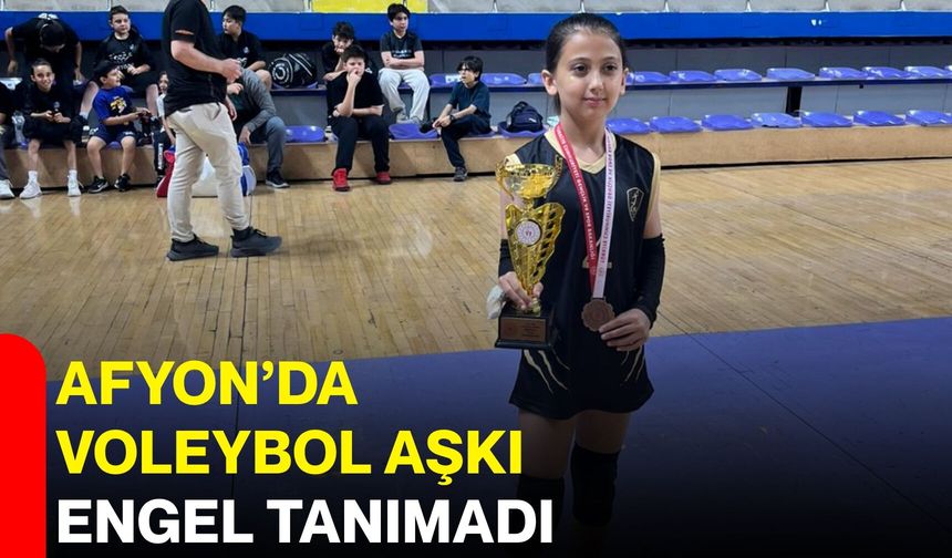 Afyon’da voleybol aşkı engel tanımadı
