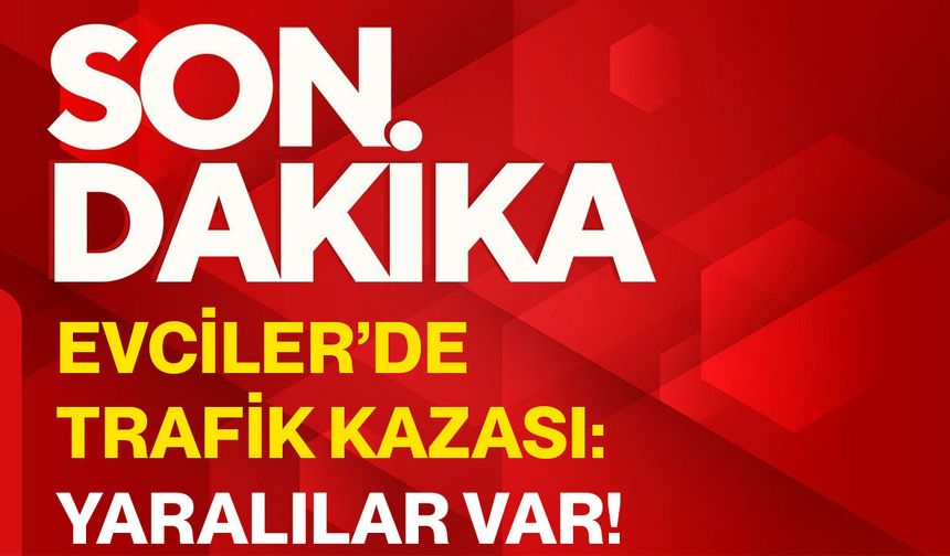 Evciler’de trafik kazası: Yaralılar var!