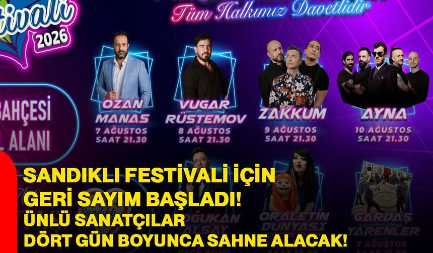Sandıklı festivali için geri sayım başladı! Ünlü sanatçılar dört gün boyunca sahne alacak