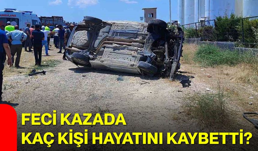 Feci kazada kaç kişi hayatını kaybetti?