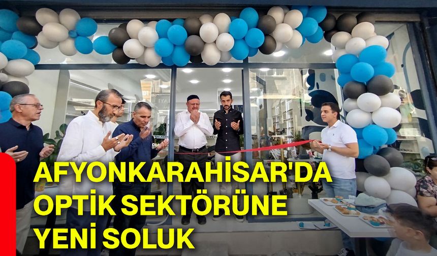 Afyonkarahisar'da optik sektörüne yeni soluk
