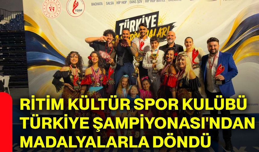 Ritim Kültür Spor Kulübü, Türkiye Şampiyonası'ndan madalyalarla döndü