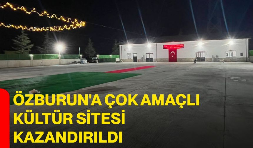 Özburun'a çok amaçlı kültür sitesi kazandırıldı