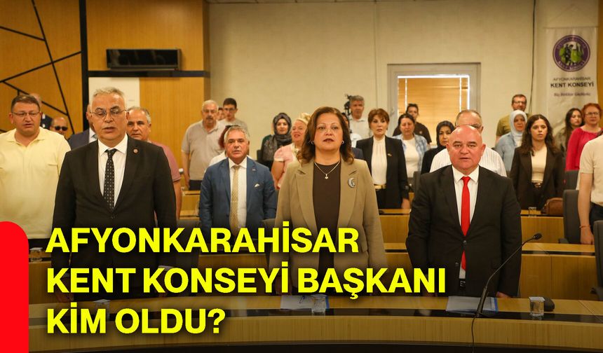 Afyonkarahisar Kent Konseyi Başkanı kim oldu?