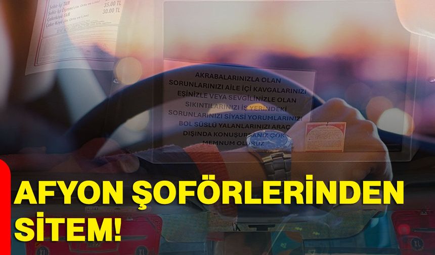 Afyon şoförlerinden sitem: “Dert dinlemekten yorulduk!”