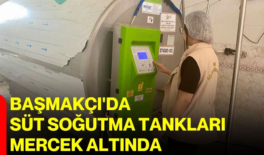 Başmakçı'da süt soğutma tankları mercek altında