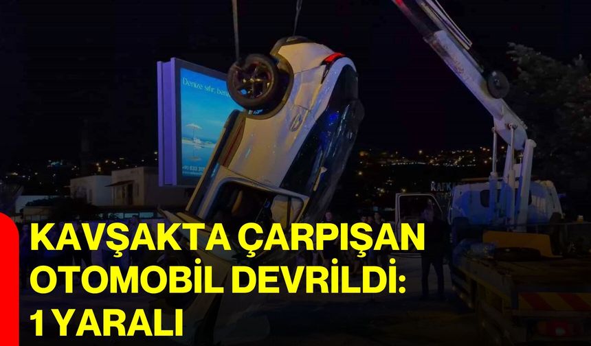 Kavşakta çarpışan otomobil devrildi: 1 yaralı