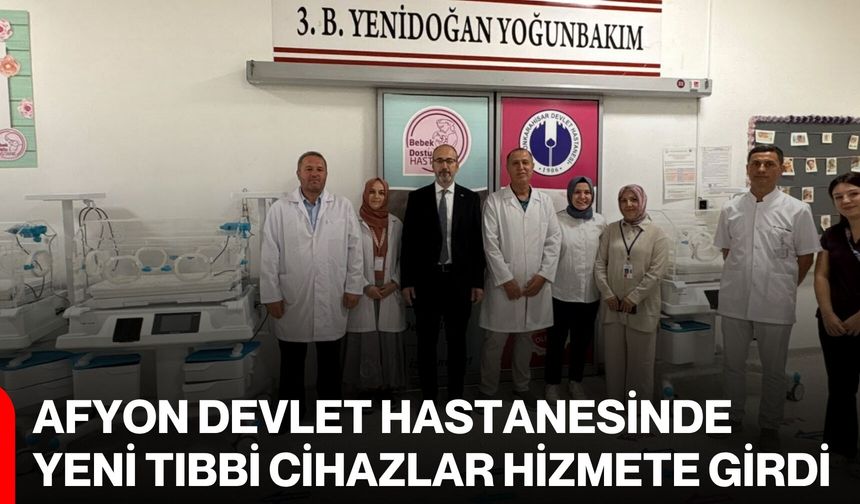 Afyon Devlet Hastanesinde yeni tıbbi cihazlar hizmete girdi