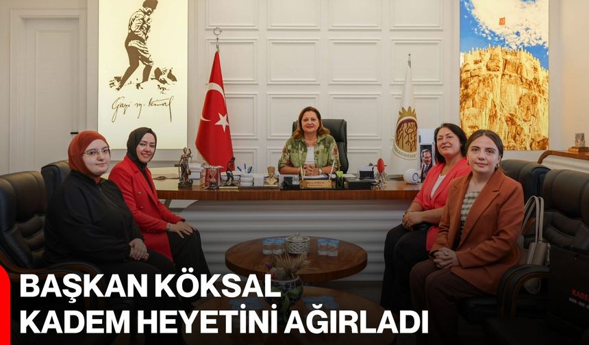 Başkan Köksal Kadem Heyetini ağırladı