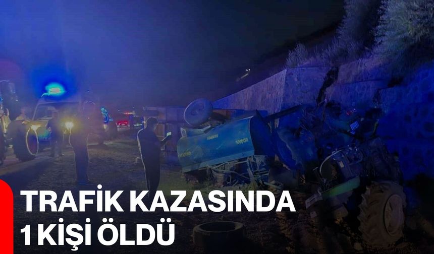 Trafik kazasında 1 kişi öldü