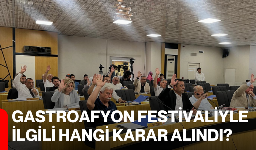 Gastroafyon Festivaliyle ilgili hangi karar alındı?
