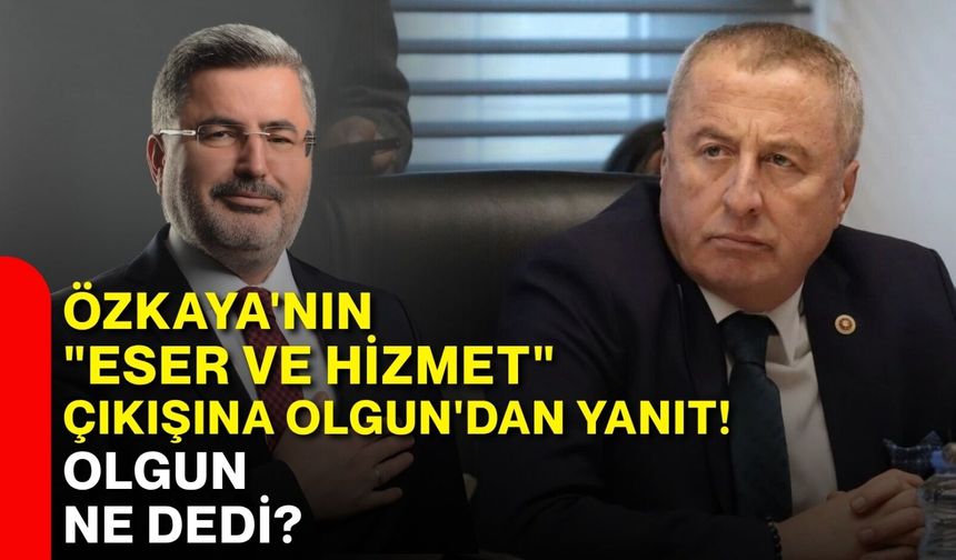 Özkaya'nın "Eser ve Hizmet" Çıkışına Olgun'dan Yanıt!  Olgun ne dedi?