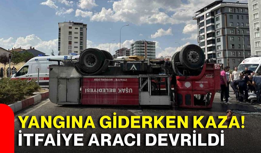 Yangına giderken kaza yaptılar! İtfaiye aracı devrildi
