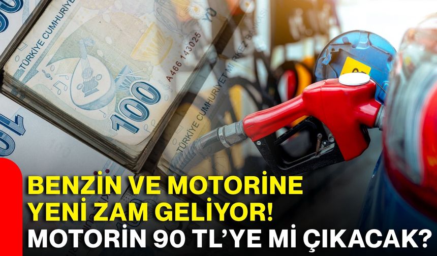 Benzin ve motorine yeni zam geliyor! Motorin 90 TL’ye mi çıkacak?
