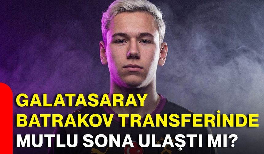 Galatasaray Batrakov transferinde mutlu sona ulaştı mı?