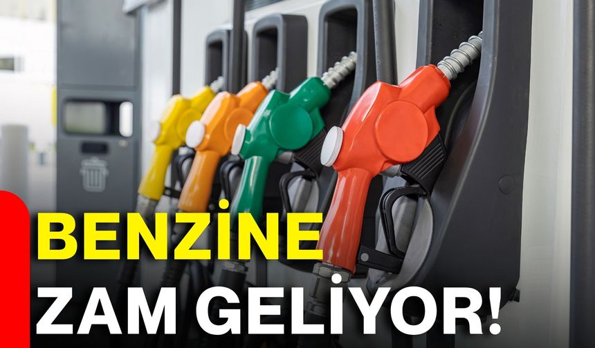 Benzine zam geliyor!