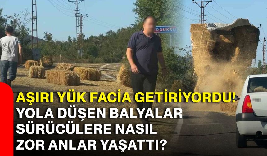 Aşırı yük facia getiriyordu! Yola düşen balyalar sürücülere nasıl zor anlar yaşattı?