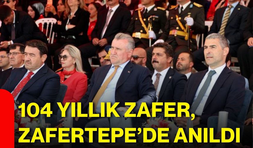 104 yıllık zafer, Zafertepe’de anıldı