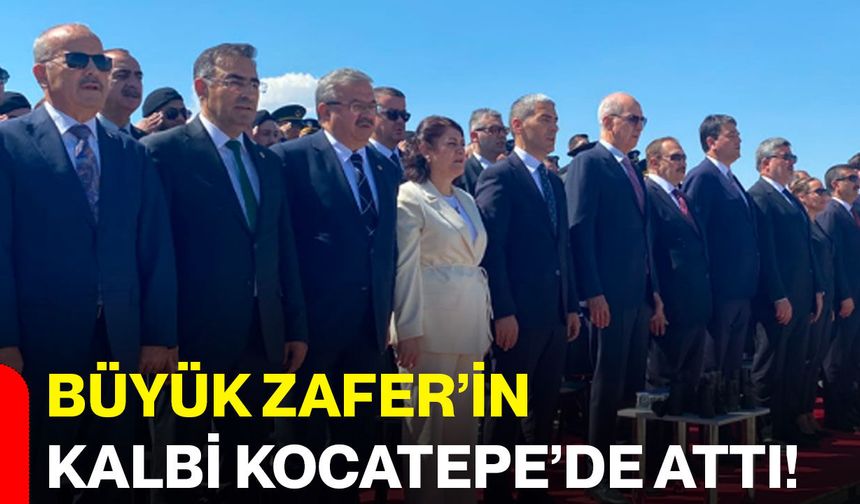 Büyük Zafer’in kalbi Kocatepe’de attı!