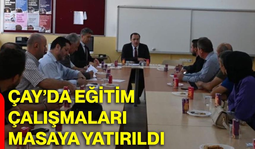 Çay’da eğitim çalışmaları masaya yatırıldı