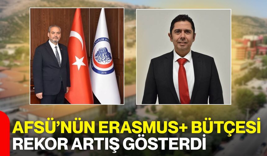 AFSÜ’nün Erasmus+ bütçesi rekor artış gösterdi