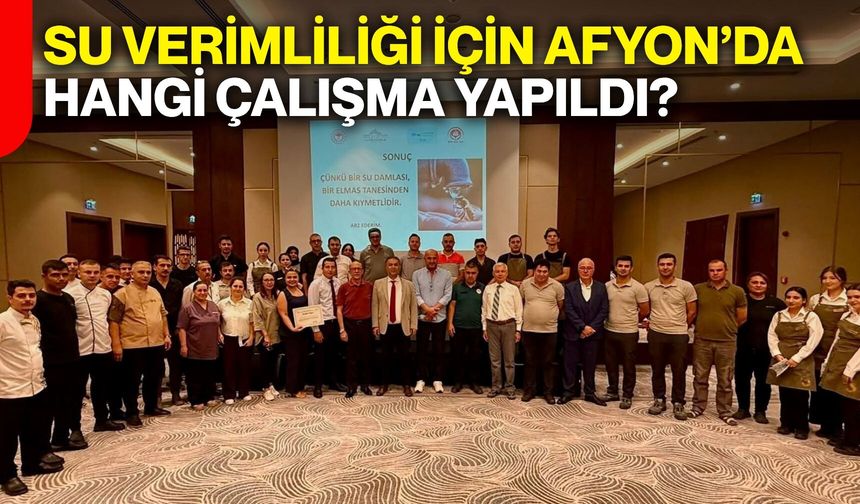 Su verimliliği için Afyonkarahisar’da hangi çalışma yapıldı?