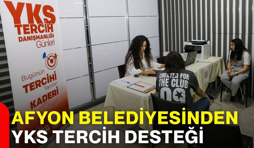 Afyonkarahisar Belediyesinden YKS tercih desteği