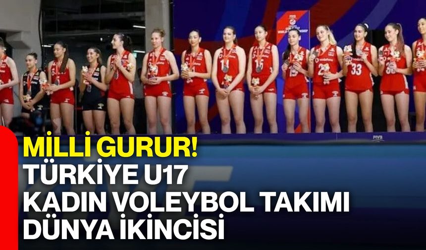 Milli gurur! Türkiye U17 Kadın Voleybol Takımı dünya ikincisi