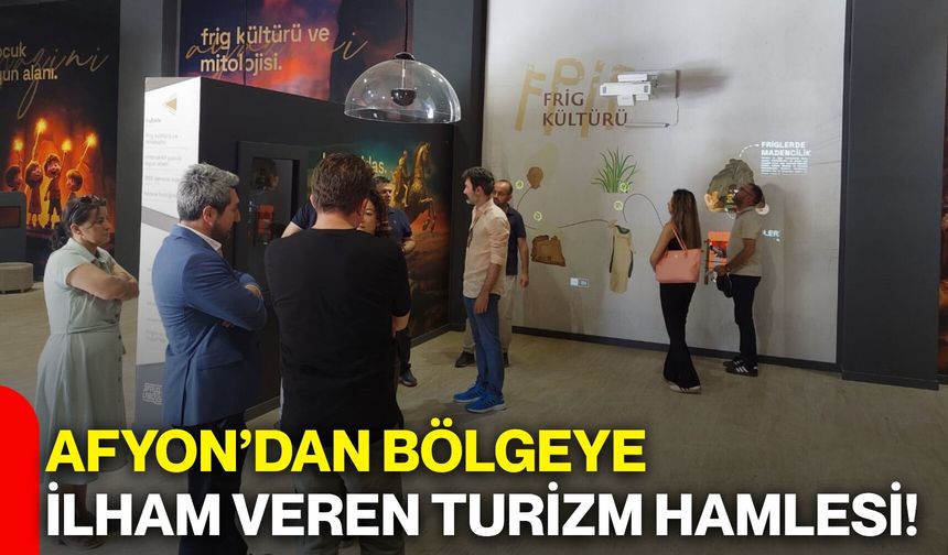 Afyonkarahisar’dan bölgeye ilham veren turizm hamlesi!