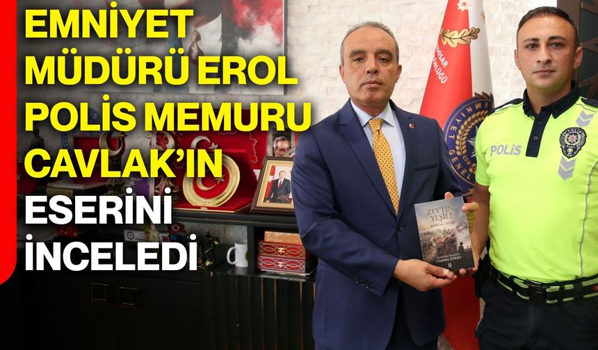 Emniyet Müdürü Erol, Polis Memuru Cavlak’ın eserini inceledi