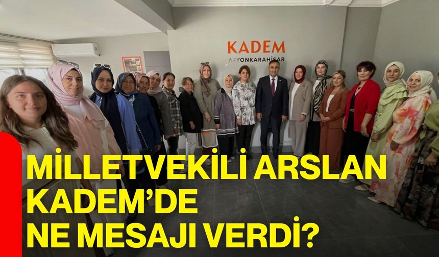 Hasan Arslan KADEM’de ne mesajı verdi?