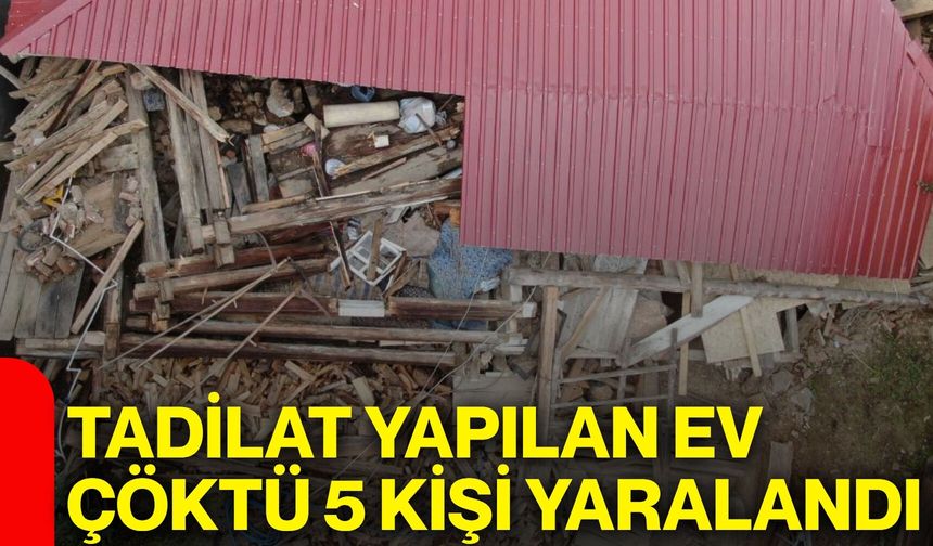 Tadilat yapılan ev çöktü, 5 kişi yaralandı